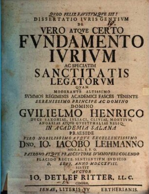 Diss. ... de vero atque certo fundamento iurium ac speciatim sanctitatis legatorum