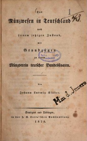 Das Münzwesen in Teutschland nach seinem jetzigen Zustand : mit Grundzügen zu einem Münzverein teutscher Bundesstaaten