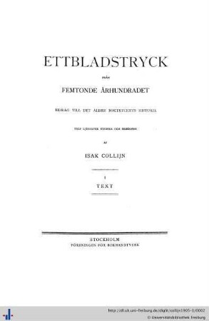 [1],1: Text: Ettbladstryck fran femtonde arhundradet: bidrag till det äldre boktryckets historia; samlingen