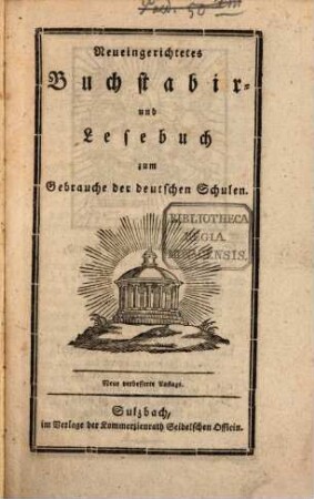 Neueingerichtetes Buchstabir- und Lesebuch zum Gebrauch der deutschen Schulen