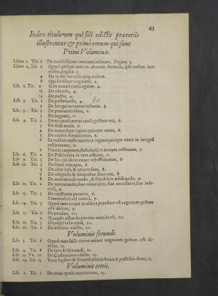 Index titulorum qui soli edictis praetoriis illustrantur & primò eorum qui sunt Primi Voluminis.
