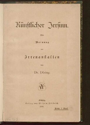 Künstlicher Irrsinn : eine Warnung vor Irrenanstalten