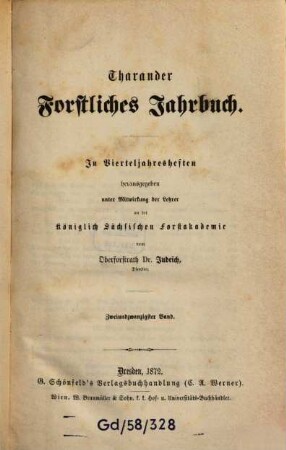 Tharandter forstliches Jahrbuch : zugl. Zeitschr. für Mitt. aus d. Sächsischen Forstlichen Versuchsanstalt, 22. 1872