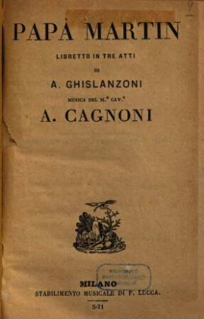 Papà Martin : libretto in tre atti