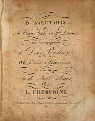 O salutaris : à voix seule, de 2ème dessus, avec accompagnement de deux violons, alto, basses et contrebasses, ou avec orgue, ou de fortépiano