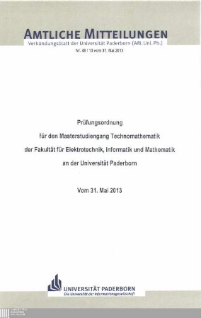 Prüfungsordnung für den Masterstudiengang Technomathematik der Fakultät für Elektrotechnik, Informatik und Mathematik an der Universität Paderborn : vom 31. Mai 2013