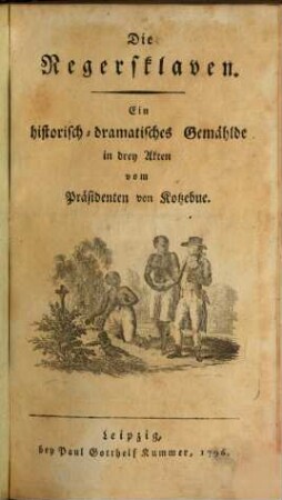 Schauspiele, 5. Die Negersklaven. Die Verläumder. Der weibliche Jakobiner-Club