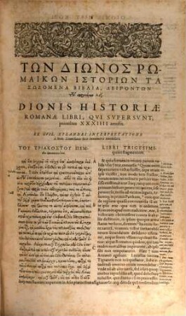 Tōn Diōnos Tu Kassiu Tu Kokkēianu Rōmaikōn istoriōn ta euriskomena : = Dionis Cassii Cocceiani Historiae Romanae Libri XLVI, partim integri, partim mutili, partim excerpti : Joannis Leunclavii studio tam aucti quam expoliti. Fragmenta priorum XXXIV amissorum, & posteriorum XX librorum. Notae Leunclavii, quibus Dionia plurima restituuntur