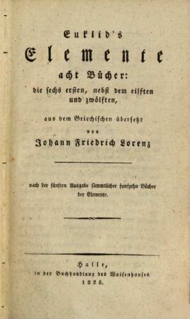 Euklid's Elemente : acht Bücher ; die sechs ersten Bücher der Elemente nebst dem eilften und zwölften