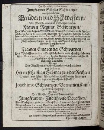 Der [...] Sibylla Schwartzen nachgebliebenen Brüdern und Schwestern/ Den [...] Frawen Reginae Schwartzen/ [...]