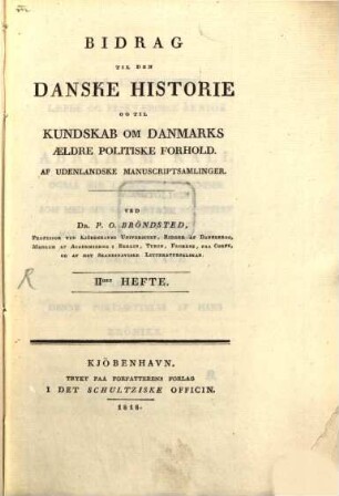 Bidrag til den Danske historie og til Kundskab om Danmarks aeldre politiske Forhold : af udenlandske manuscriptsamlinger. 2