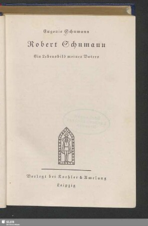 Robert Schumann : ein Lebensbild meines Vaters