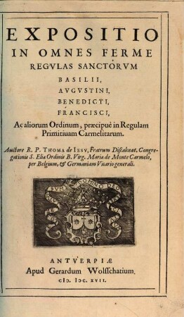 Expositio in omnes ferme regulas Sanctorum Basilii, Augustini, ...