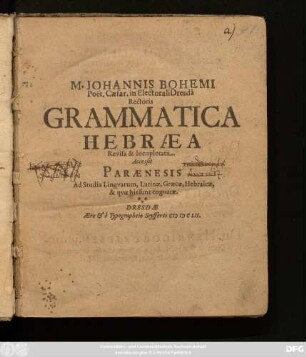 M. Johannis Bohemi ... Grammatica Hebraea Revisa & locupletata