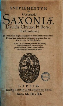 Supplementum seu continuatio Saxoniae Davidis Chytraei historici praestantissimi ...