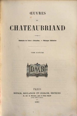Oeuvres de Chateaubriand, 8. Itinéraire de Paris à Jérusalem. Mélanges littéraires