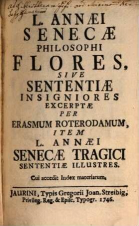 Flores : sive Sententiae insign. L. A. Senecae