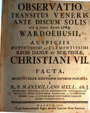 Observatio Transitus Veneris Ante Discum Solis Die 3. Junii Anno 1769 Wardoëhusii ...