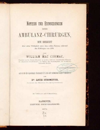 Notizen und Erinnerungen eines Ambulanz-Chirurgen : ein Bericht über seine Thätigkeit unter dem rothen Kreuze, während des Feldzuges von 1870