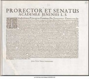 Prorector Et Senatus Academiae Ienensis L. S. : Illustrissimus Princeps ac Dominus, Dn. Johannes Ernestus Iunior, Dux Saxoniae ... huius Academiae Rector ... P. P. die 18. Novemb. 1610.