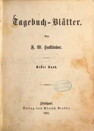 Tagebuch-Blätter : Von F. W. Hackländer, 1