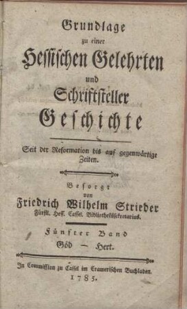 Grundlage zu einer hessischen Gelehrten und Schriftsteller-Geschichte. 5. Göd - Hert