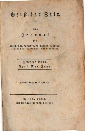 Geist der Zeit : ein Journal für Geschichte, Politik, Geographie, Staaten- und Kriegskunde und Literatur. 1820,2 = Apr. - Juny = Jg. 10