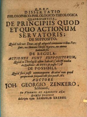 Diss. philos. philol. theol. tripartita De principiis, quod et quo actionum Servatoris