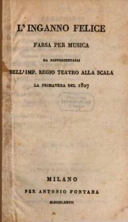L' inganno felice : Farsa per musica
