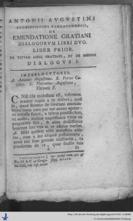Antonii Agustini archiepiscopi Tarraconensis, de emendatione Gratiani dialogorum libri duo. Liber prior.