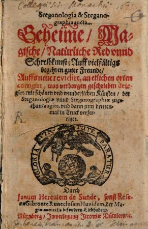 Steganologia & Steganographia aucta : = Geheime, Magische, Natürliche Red vnnd Schreibkunst