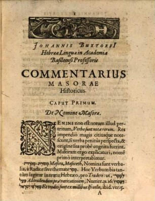 Johannis Bvxtorfii Tiberias Sive Commentarius Masorethicus : Quo Primùm Explicatur, Quid Masora Sit ... Secundò Clavis Masoræ Traditur ... Denique Ne Quid Studii Vel Officii Desideretur ...