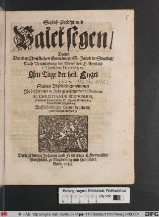 Schluß-Predigt und Valetsegen : Damit Von der Christlichen Gemeine zu S. Jacob in Stendal/ Nach Verlanlassung der Worte des H. Apostels I. Thessalon. II. v. 11,12,13. Am Tage der heil. Engel 1667. Seinen Abschied genommen