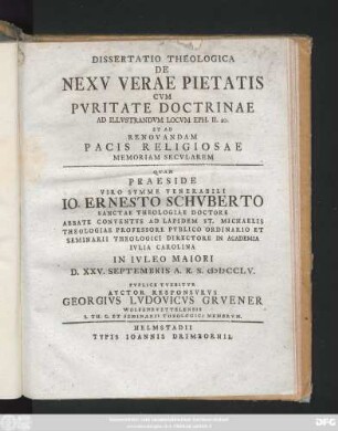 Dissertatio Theologica De Nexv Verae Pietatis Cvm Pvritate Doctrinae Ad Illvstrandvm Locvm Eph. II. 10. Et Ad Renovandam Pacis Religiosae Memoriam Secvlarem