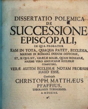 Christophori Matthaei Pfaffii ... Diss. polem. de successione episcopali