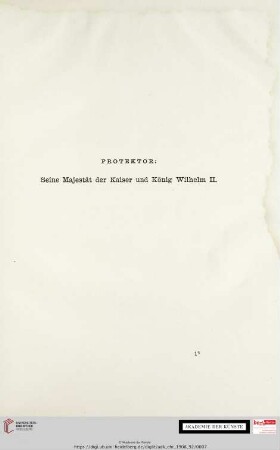 Protektor: Seine Majestät der Kaiser und König Wilhelm II.