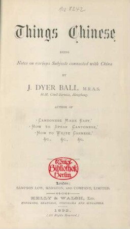 Things Chinese : being notes on various subjects connected with China