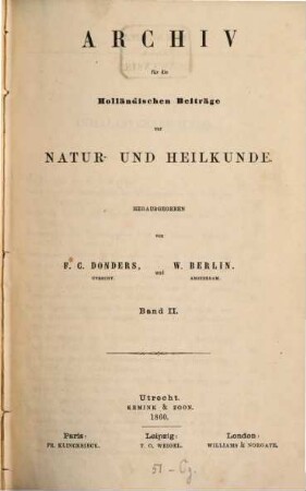 Archiv für die holländischen Beiträge zur Natur- und Heilkunde, 2. 1860