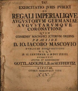Exercitatio Jvris Pvblici De Regali Imperialiqve Avgvstorvm Germaniae Avgvstarvmqve Coronatione