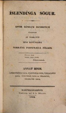 Íslendínga sögur : eptir gömlum handritum, [2]. Ljósvetnínga saga, svarfdaela saga, vallaljóts saga, vemundar saga ok v'gaskútu, vígaglúms saga