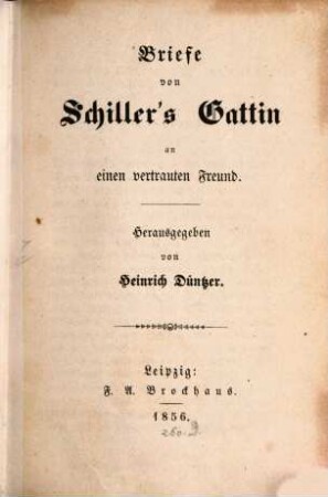 Briefe von Schiller's Gattin an einen vertrauten Freund