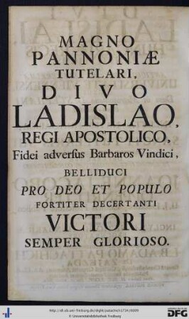 Magno Pannoniae Tutelari. Divo Ladislao. Regi Apostolico ...