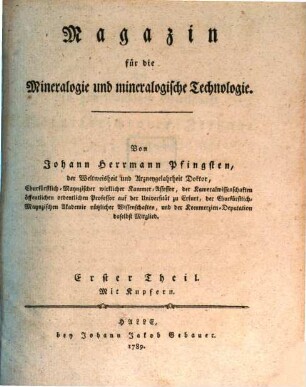 Magazin für die Mineralogie und mineralogische Technologie. 1. 1789