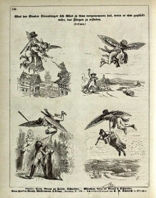 "Was der Bruder Straubinger sich Alles zu thun vorgenommen hat, wenn es ihm geglückt wäre, das Fliegen zu erfinden"