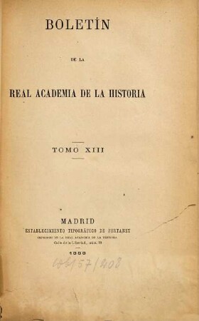Boletín de la Real Academia de la Historia. 13. 1888