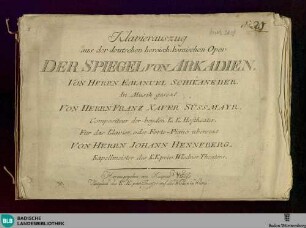 Klavierauszug aus der deutschen heroisch-komischen Oper Der Spiegel von Arkadien