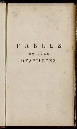 1: Fables Du Père Desbillons. Tome Premier