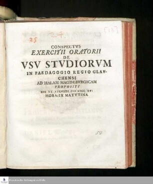 Conspectvs Exercitii Oratorii De Vsv Stvdiorvm In Paedagogio Regio Glavchensi Ad Halam Magdebvrgicam Propositi Die XX Avgvsti MDCC XVI Hora Matvtina