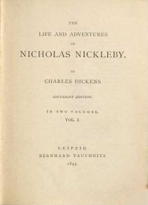 The life and adventures of Nicholas Nickleby : in two volumes, 1