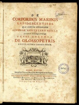 De Corporibus Marinis Lapidescentibus Quæ Defossa Reperiuntur : Addita Dissertazione Fabii Columnæ De Glossopetris